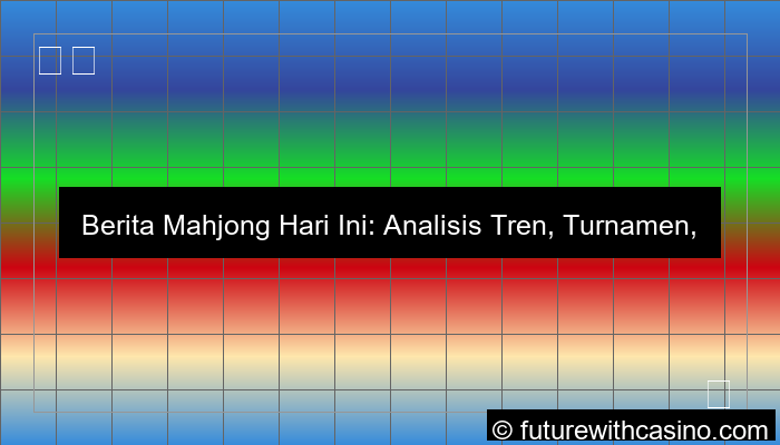 desain berita mahjong hari ini