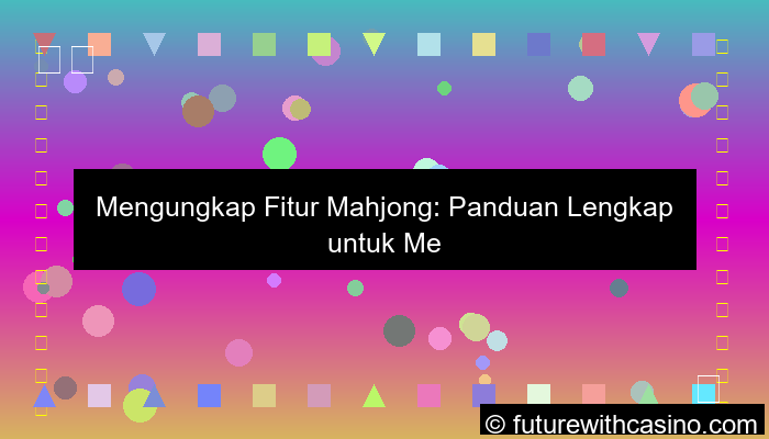 visual fitur mahjong