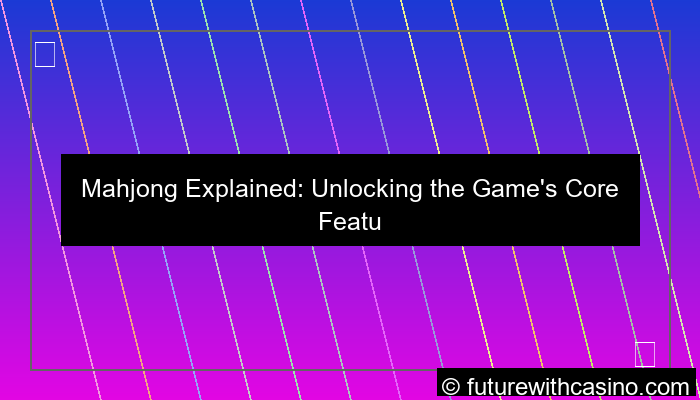 mahjong feature explanation