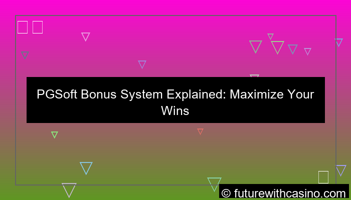 desain pgsoft bonus system explained