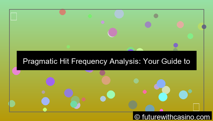 pragmatic hit frequency analysis