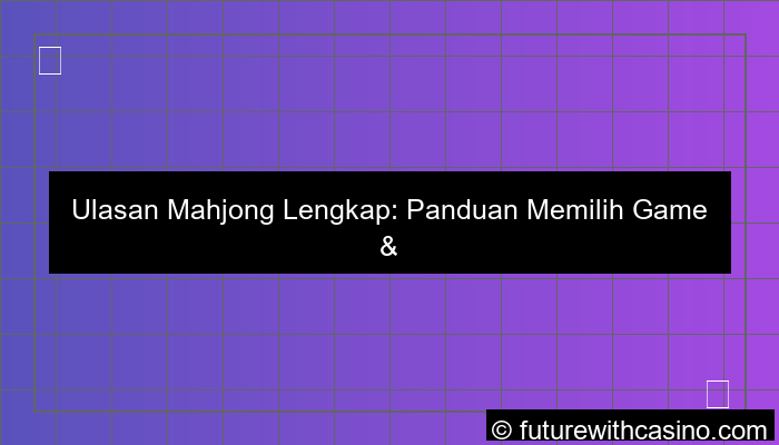 grafik ulasan mahjong