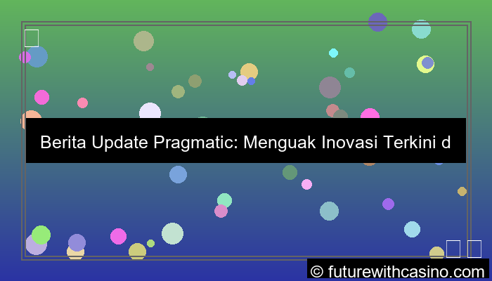 berita update pragmatic