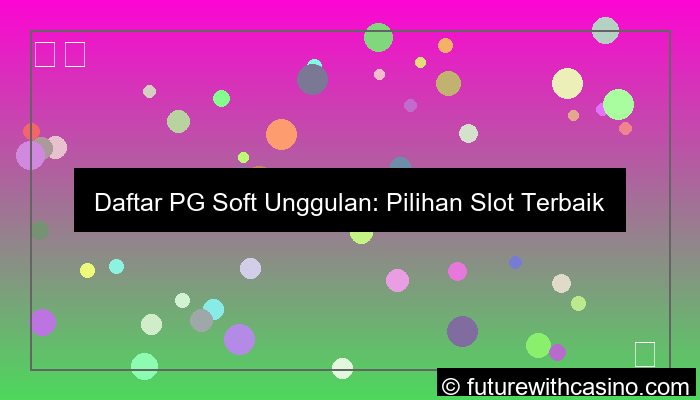 daftar pgsoft unggulan