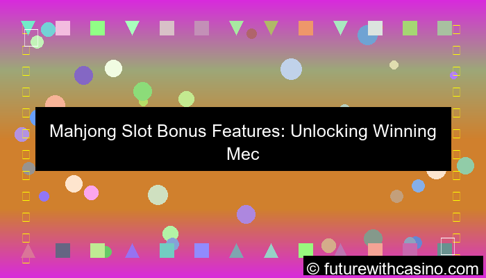 mahjong bonus feature mechanics