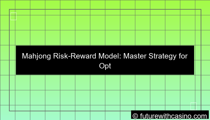mahjong risk reward model