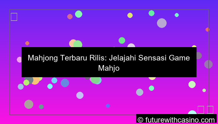ilustrasi mahjong terbaru rilis