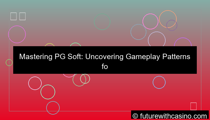 visual pgsoft gameplay patterns