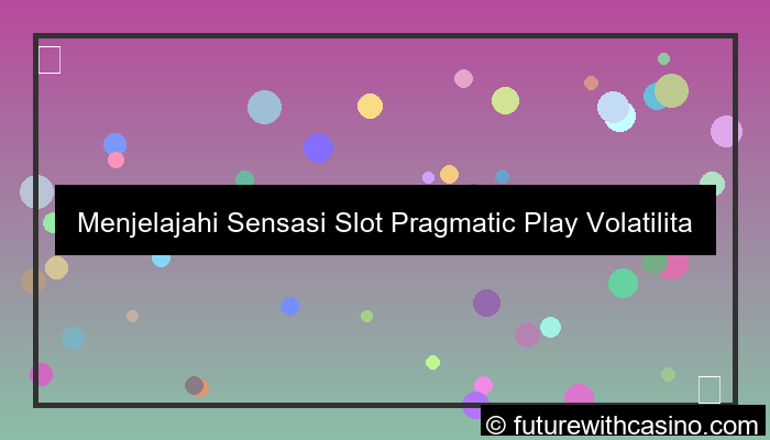 pragmatic high volatility