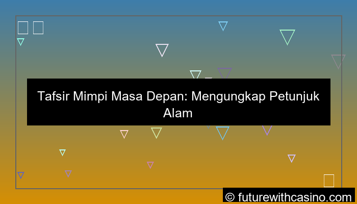 tafsir mimpi masa depan