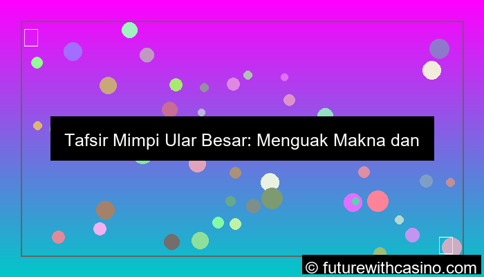 desain tafsir mimpi ular besar
